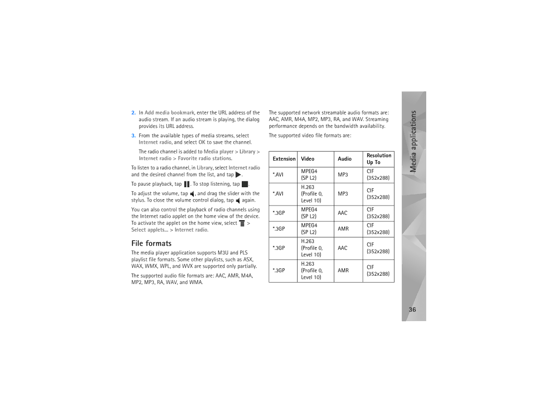 Nokia N810 manual File formats, To pause playback, tap . To stop listening, tap, Supported video file formats are 