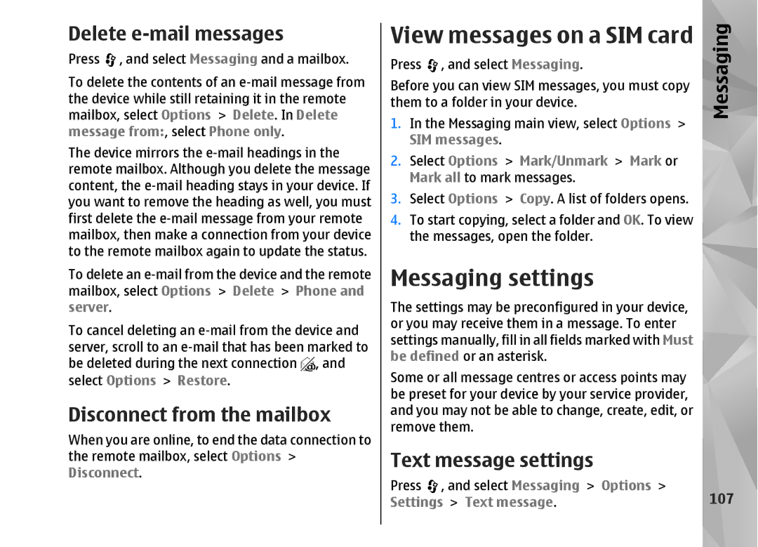 Nokia N82 manual Messaging settings, Delete e-mail messages, Disconnect from the mailbox, Text message settings, 107 