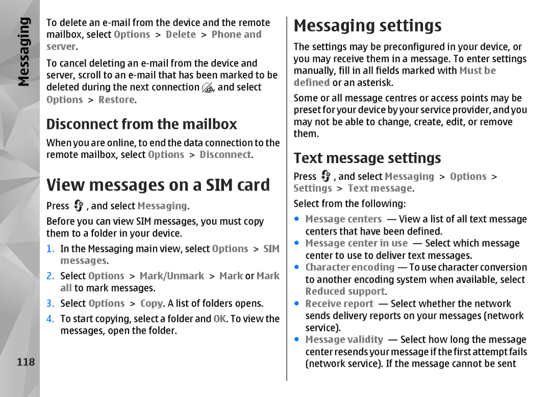 Nokia N85 manual View messages on a SIM card, Messaging settings, Disconnect from the mailbox, Text message settings, 118 