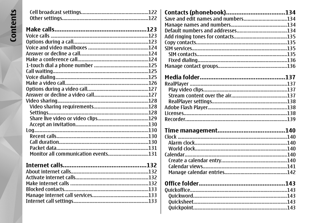 Nokia N85 manual Make calls 123, Internet calls 132, Contacts phonebook 134, Media folder 137, Time management 140 