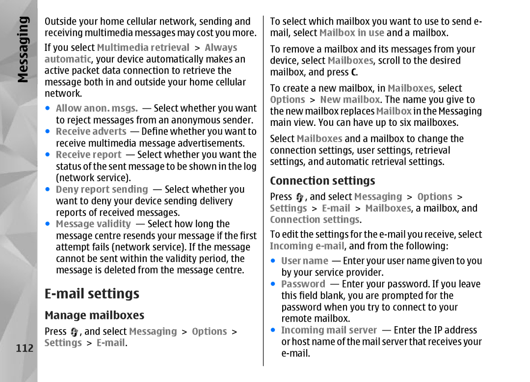 Nokia N95 manual Mail settings, If you select Multimedia retrieval Always, Deny report sending Select whether you 