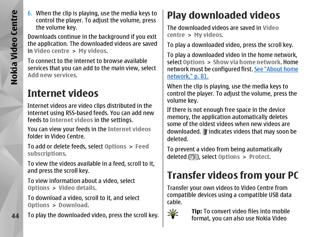 Nokia N95 manual Internet videos, Play downloaded videos, Transfer videos from your PC, Nokia Video Centre 