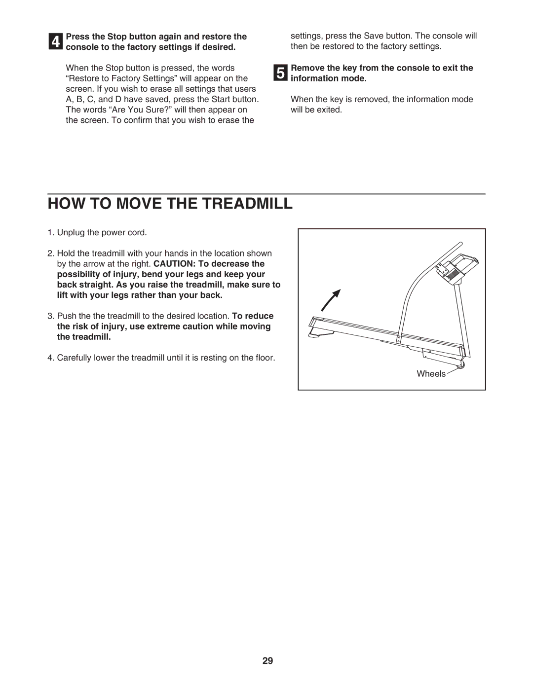 NordicTrack 30505.0 user manual HOW to Move the Treadmill, Press the Stop button again and restore, Information mode 