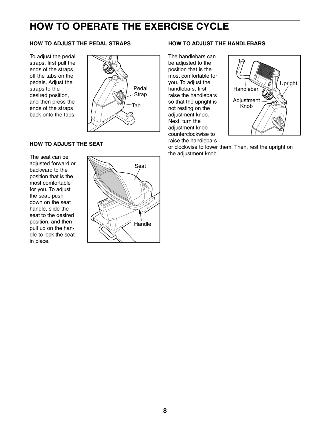 NordicTrack 30507.0 HOW to Operate the Exercise Cycle, HOW to Adjust the Pedal Straps HOW to Adjust the Handlebars 