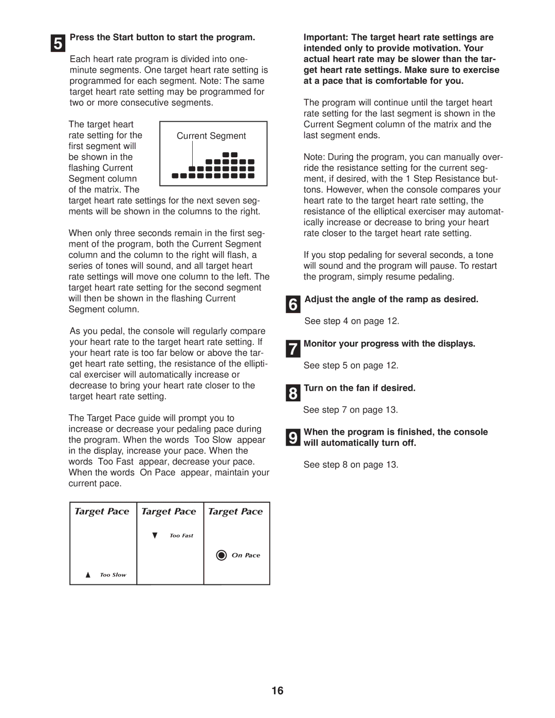 NordicTrack 30508.0 user manual Press the Start button to start the program 