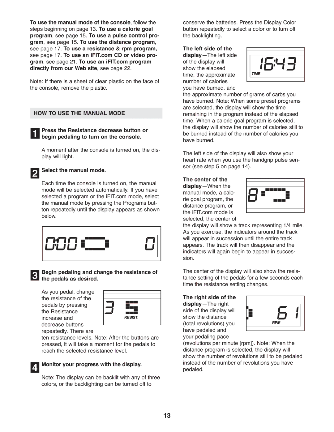 NordicTrack 30510.1 user manual HOW to USE the Manual Mode, Monitor your progress with the display 