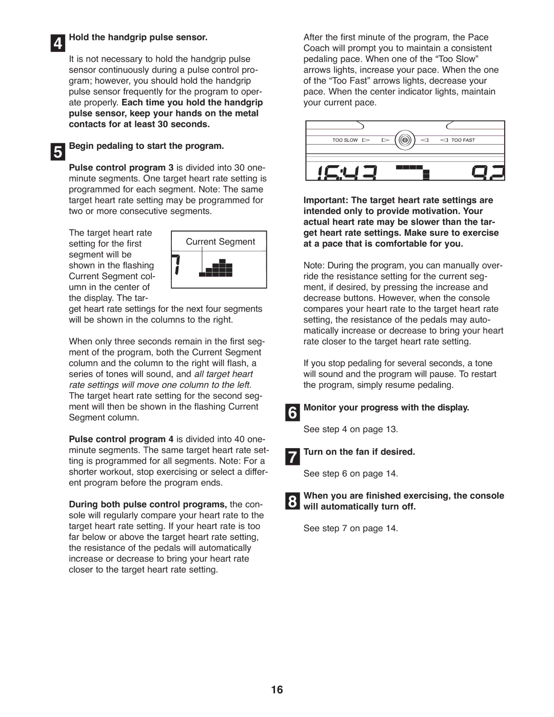 NordicTrack 30510.2 user manual Hold the handgrip pulse sensor 