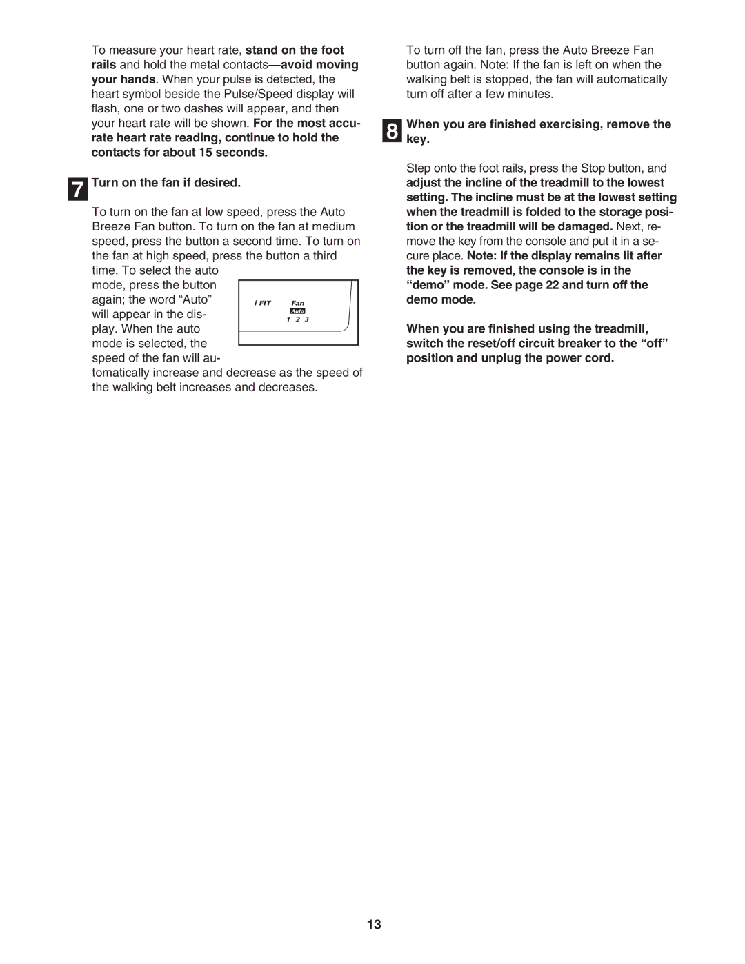 NordicTrack 30600.0 user manual Turn on the fan if desired, Whenkey. you are finished exercising, remove 