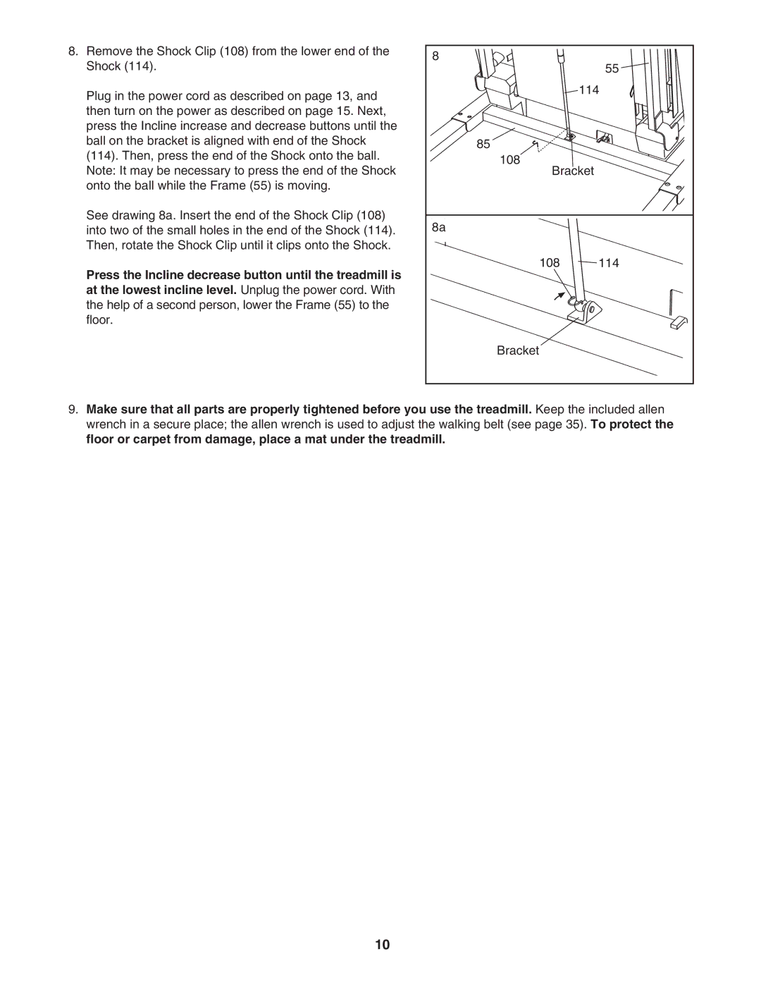 NordicTrack 30602.0 user manual Press the Incline decrease button until the treadmill is 