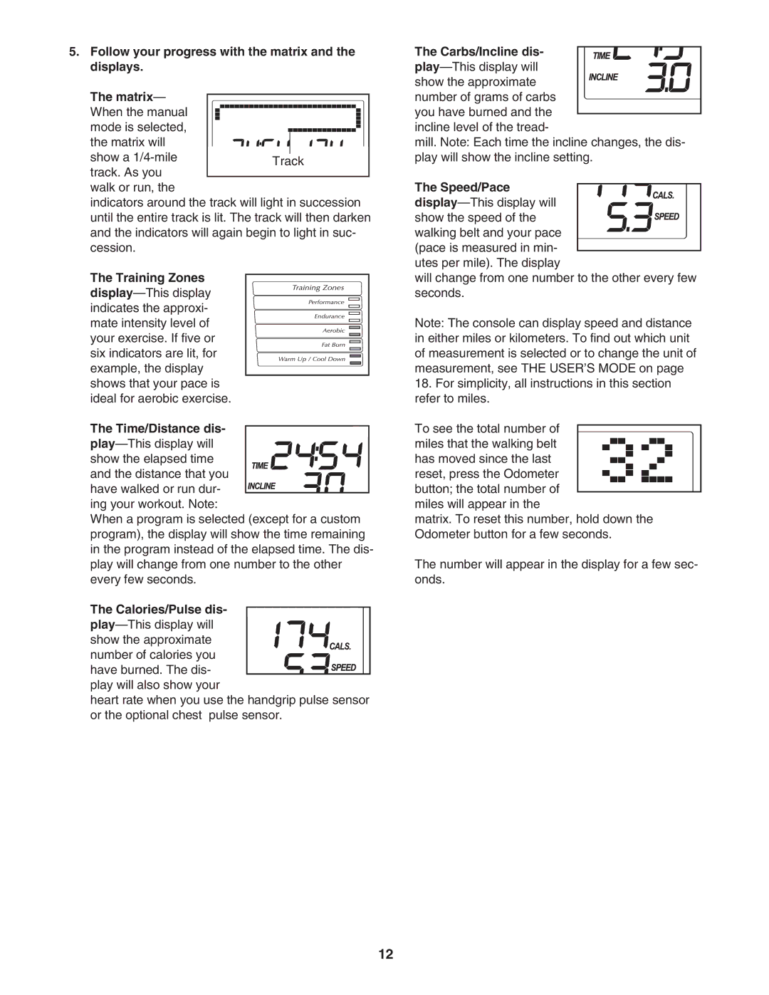 NordicTrack 30702.0 user manual Calories/Pulse dis- play-This display will, Carbs/Incline dis, Speed/Pace 