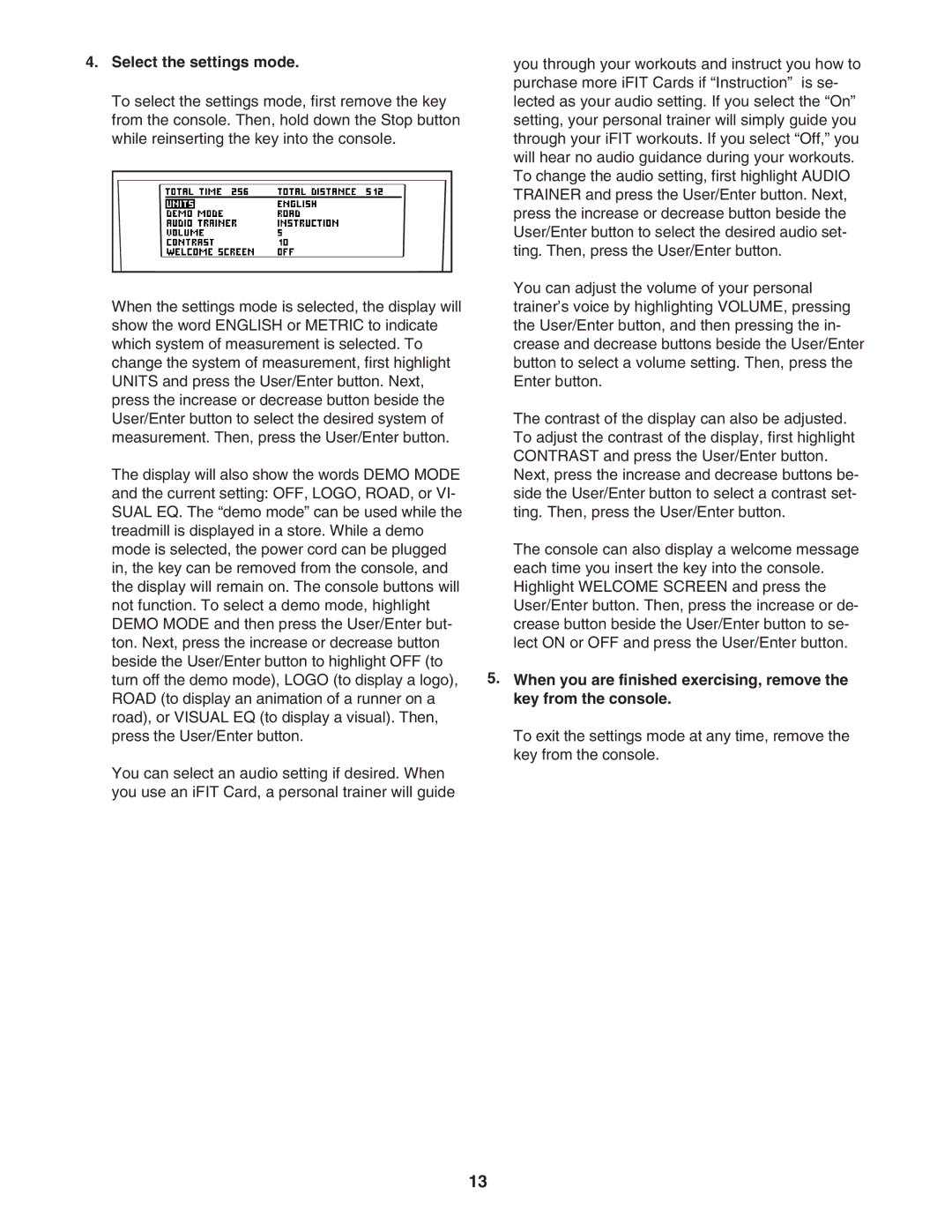 NordicTrack 30705.0 user manual Select the settings mode 