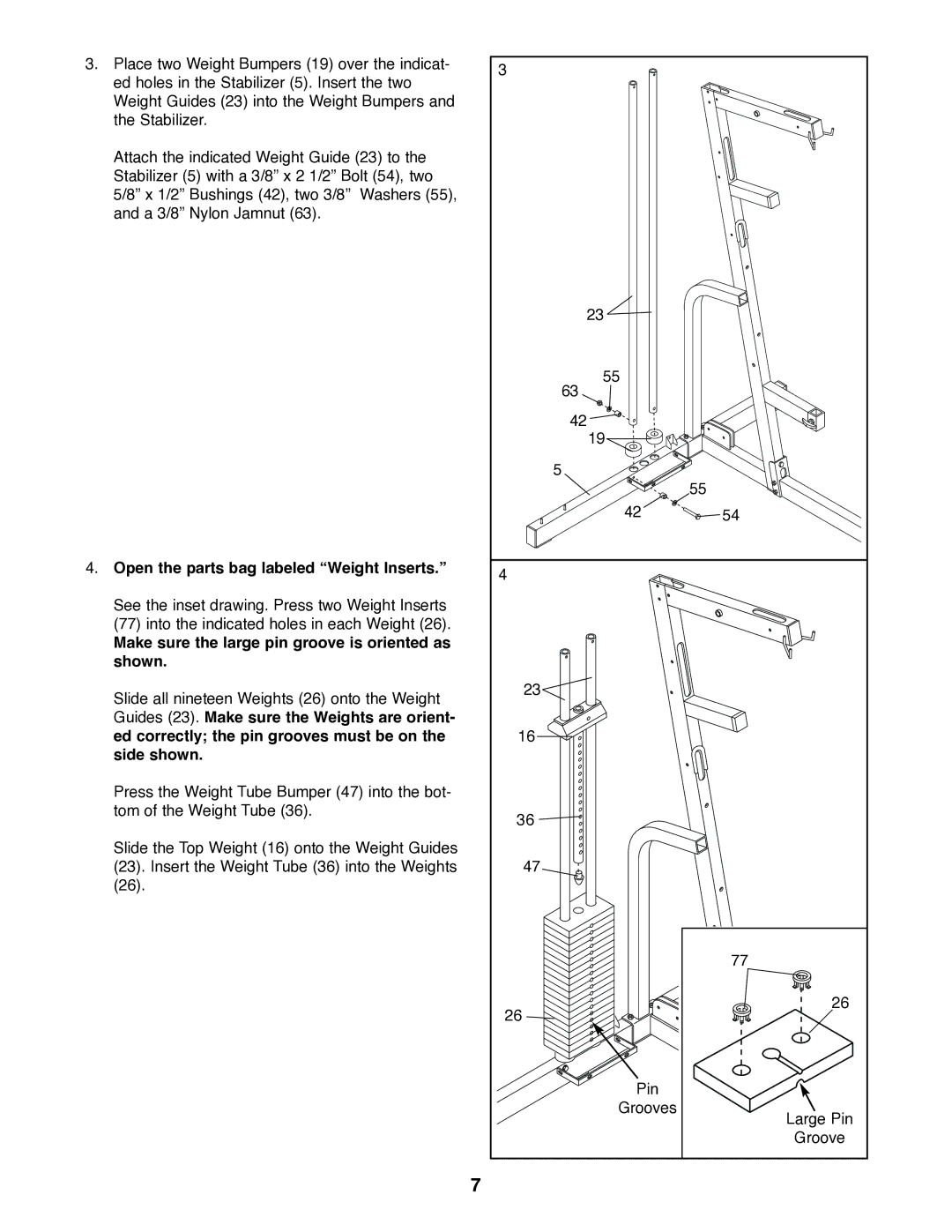 NordicTrack 831.159770 Open the parts bag labeled Weight Inserts, Make sure the large pin groove is oriented as shown 