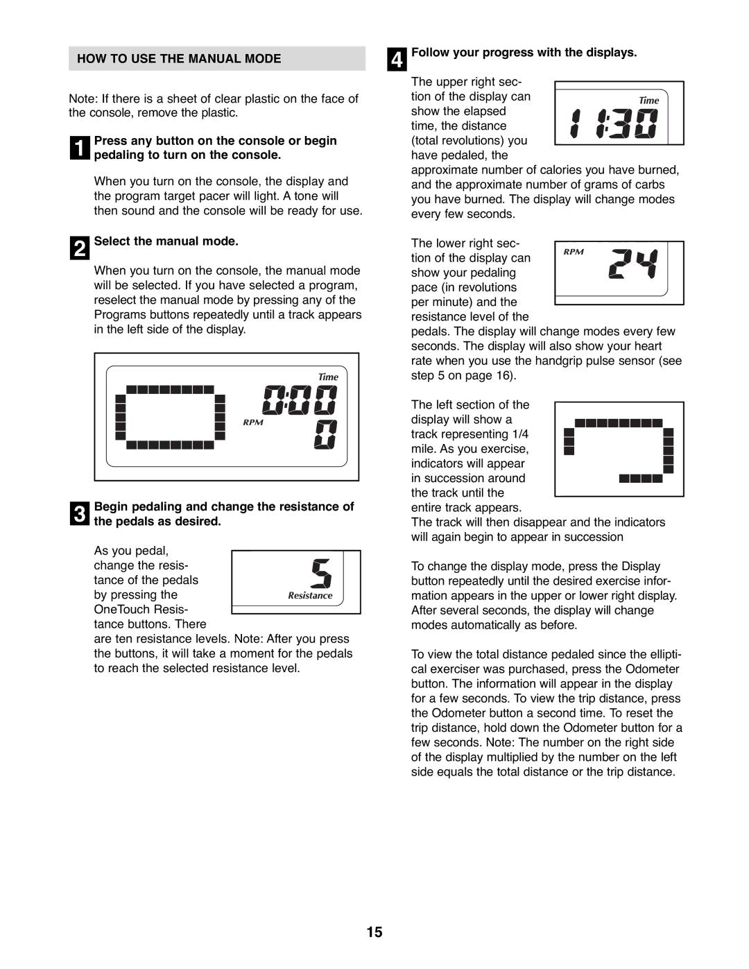 NordicTrack 831.23665.0 user manual HOW to USE the Manual Mode, Pedaling to turn on the console, Select the manual mode 