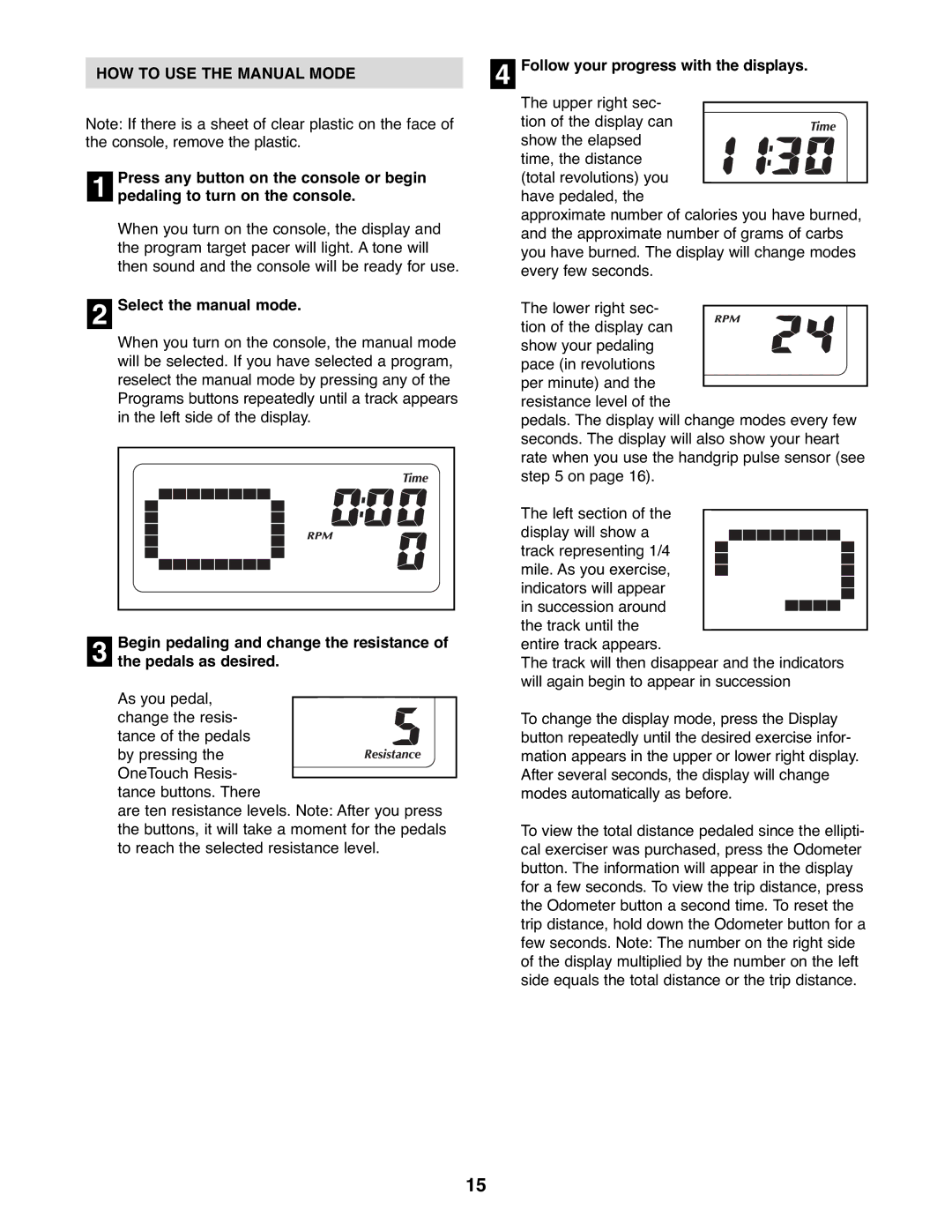 NordicTrack 831.23665.2 user manual HOW to USE the Manual Mode, Pedaling to turn on the console, Select the manual mode 