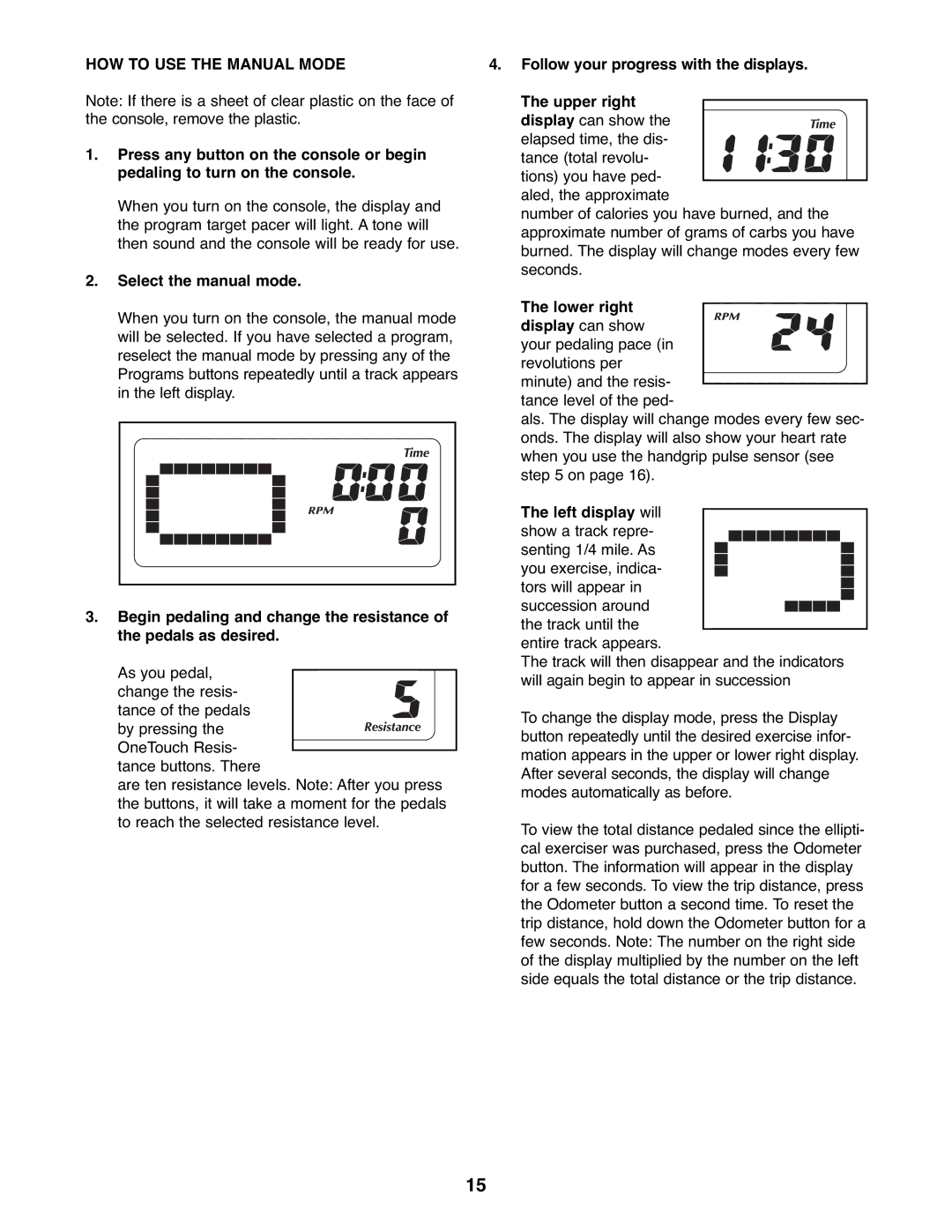 NordicTrack 831.23765.1 user manual HOW to USE the Manual Mode, Select the manual mode, Left display will 