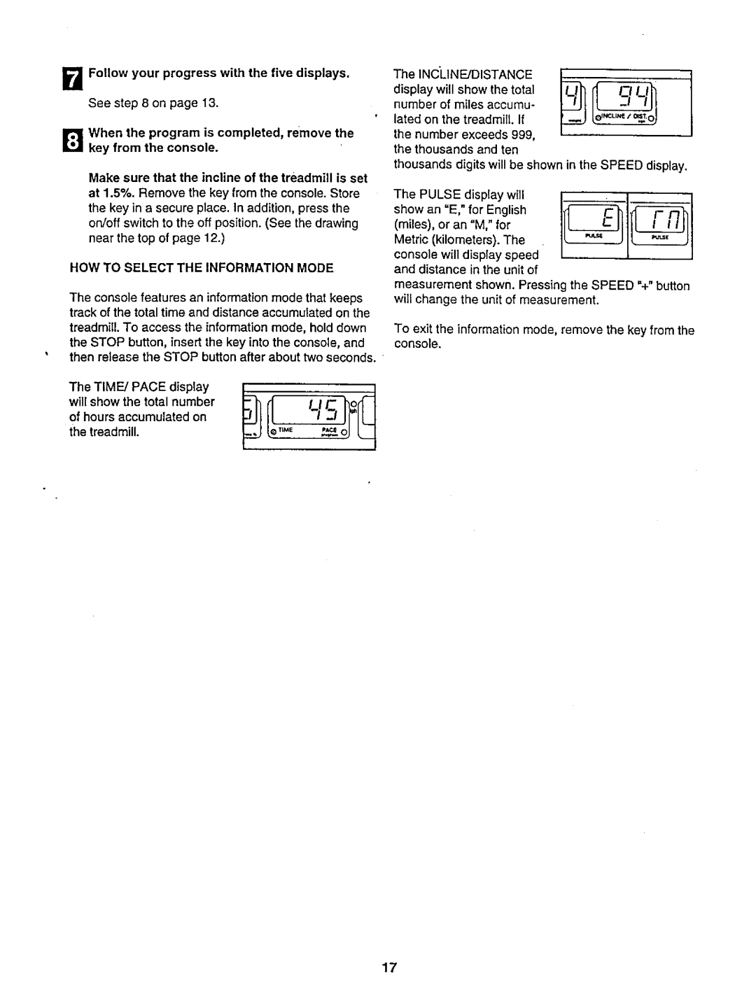 NordicTrack 831.29881 user manual HOW to Select the Information Mode, TIME/PACE display will show the total number 