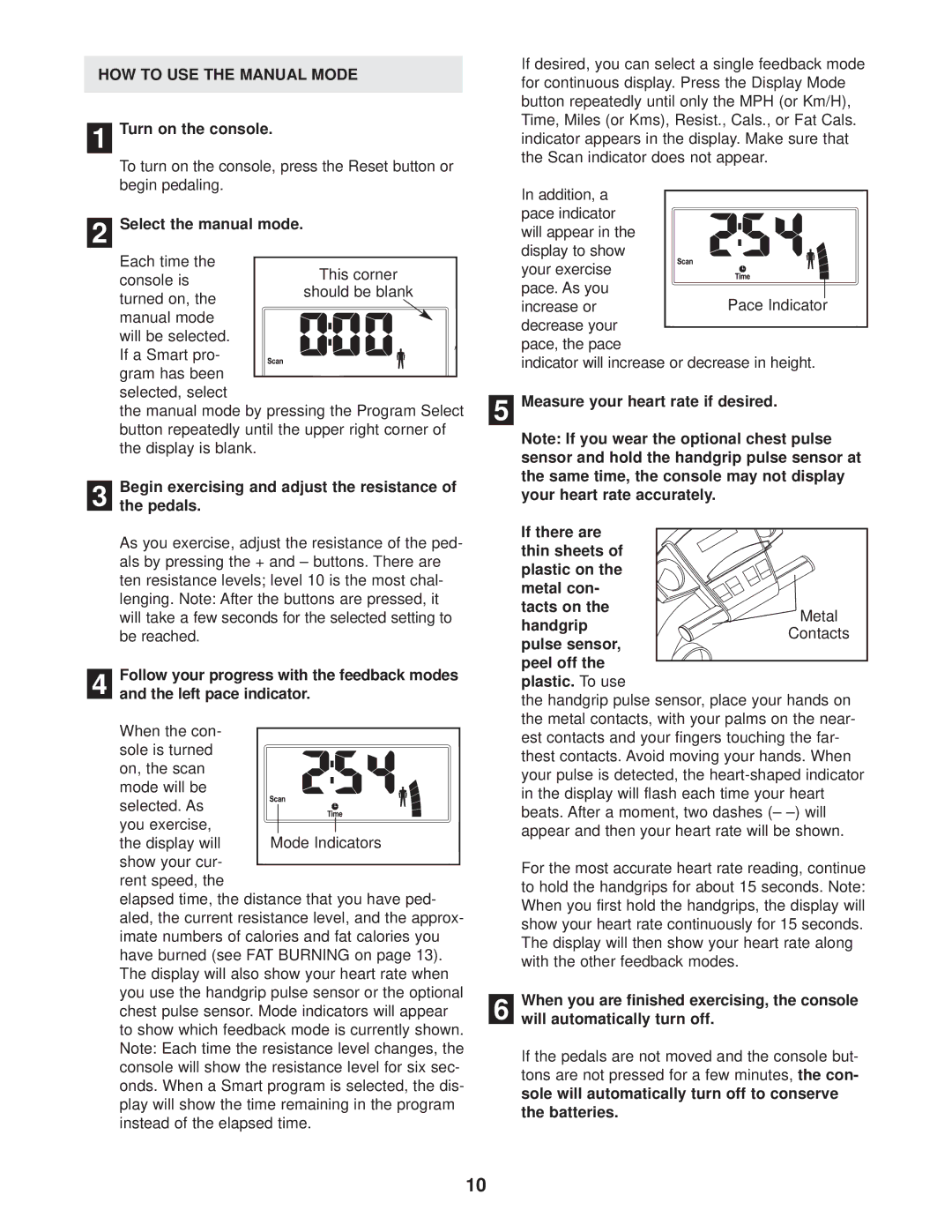 NordicTrack 831.298961 user manual HOW to USE the Manual Mode, Turn on the console, Select the manual mode 