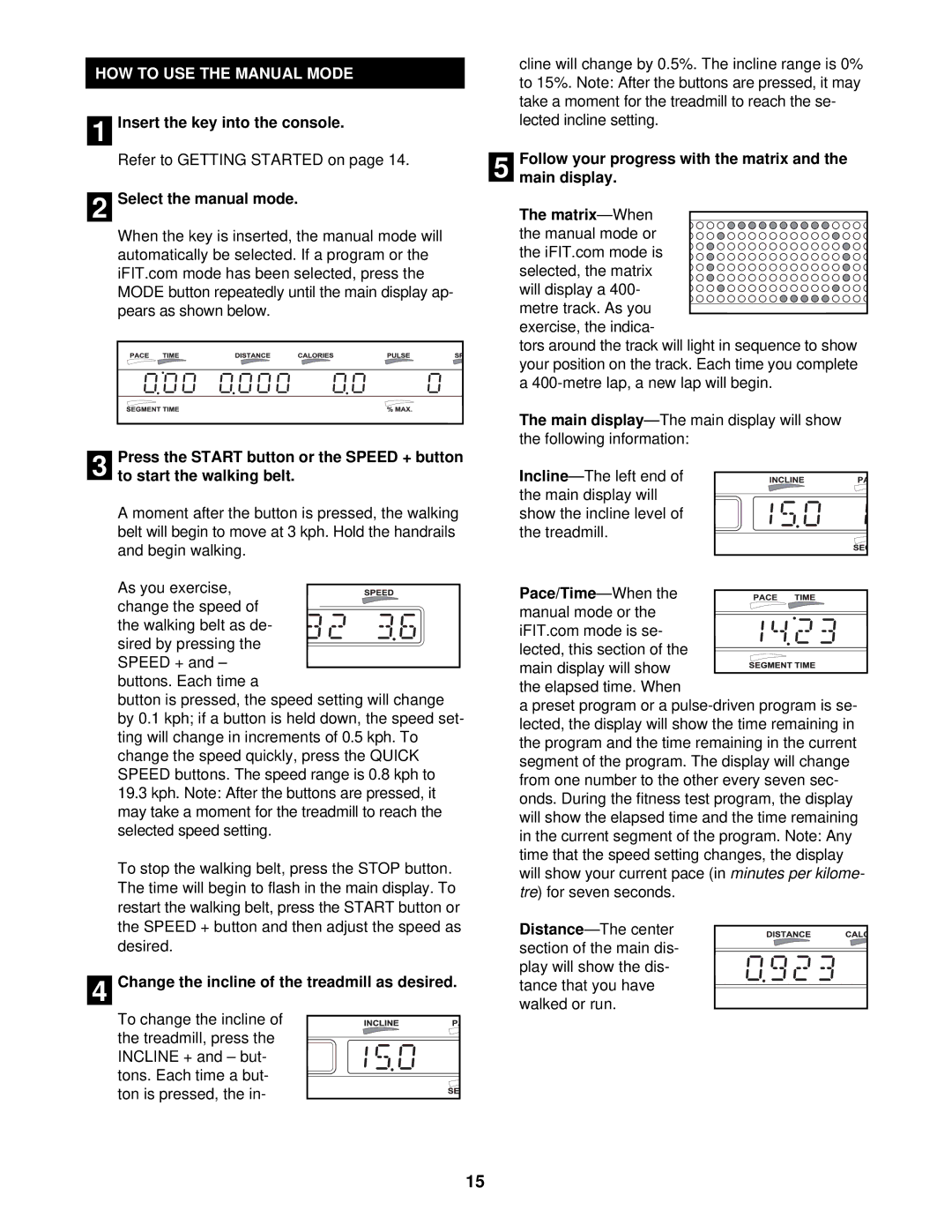 NordicTrack 9600 HOW to USE the Manual Mode, Select the manual mode, To start the walking belt, Minutes per kilome 