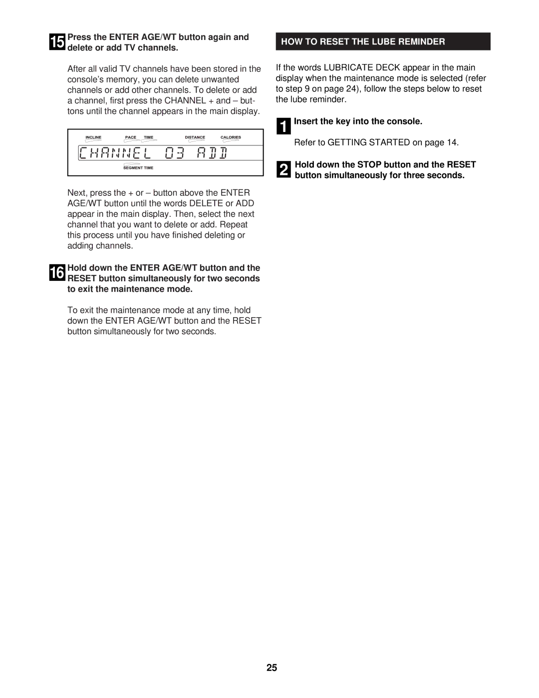 NordicTrack 9600 user manual Adding channels, To exit the maintenance mode, HOW to Reset the Lube Reminder 