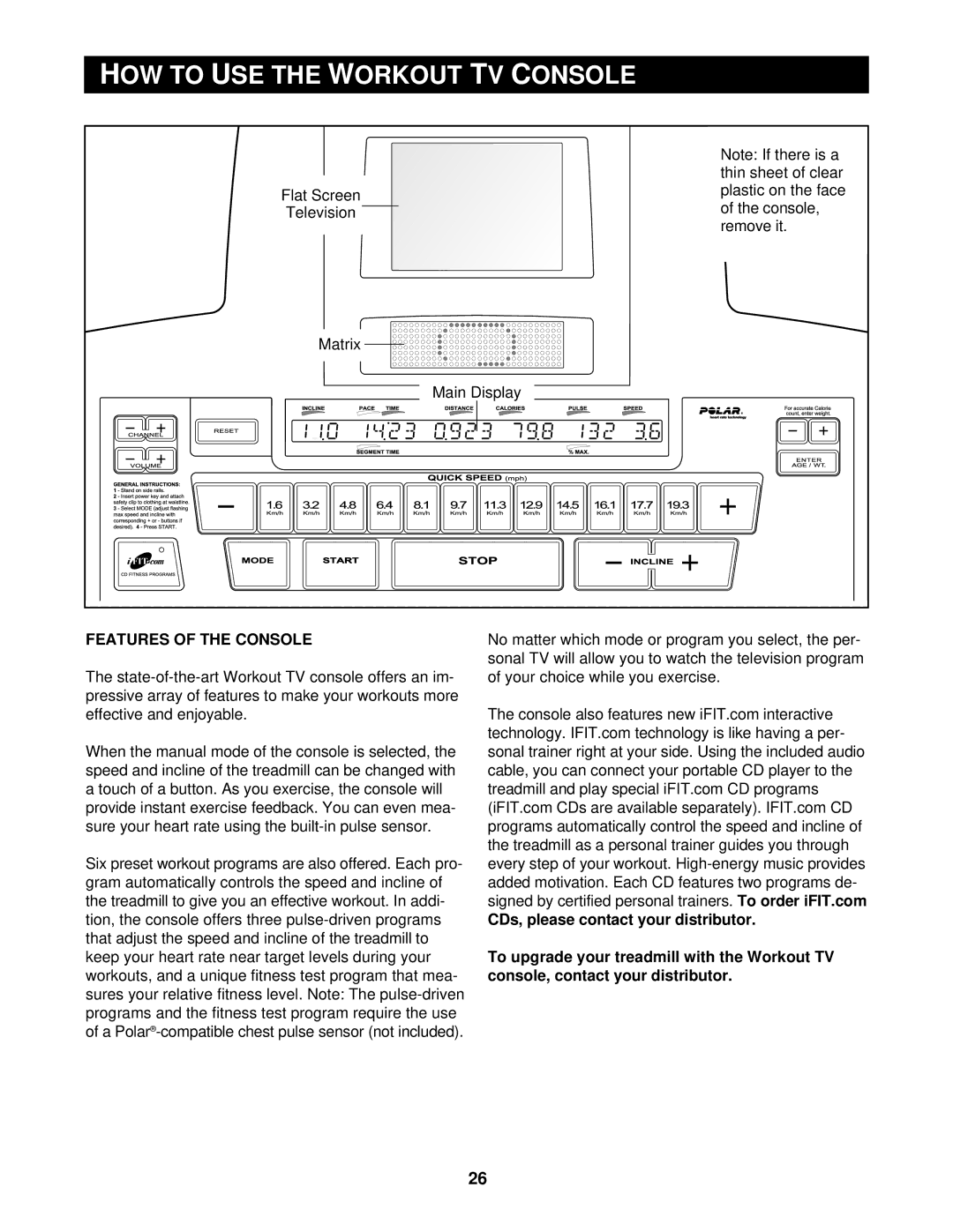 NordicTrack 9600 Orkout, Flat Screen Television Matrix Main Display, That adjust the speed and incline Treadmill to 