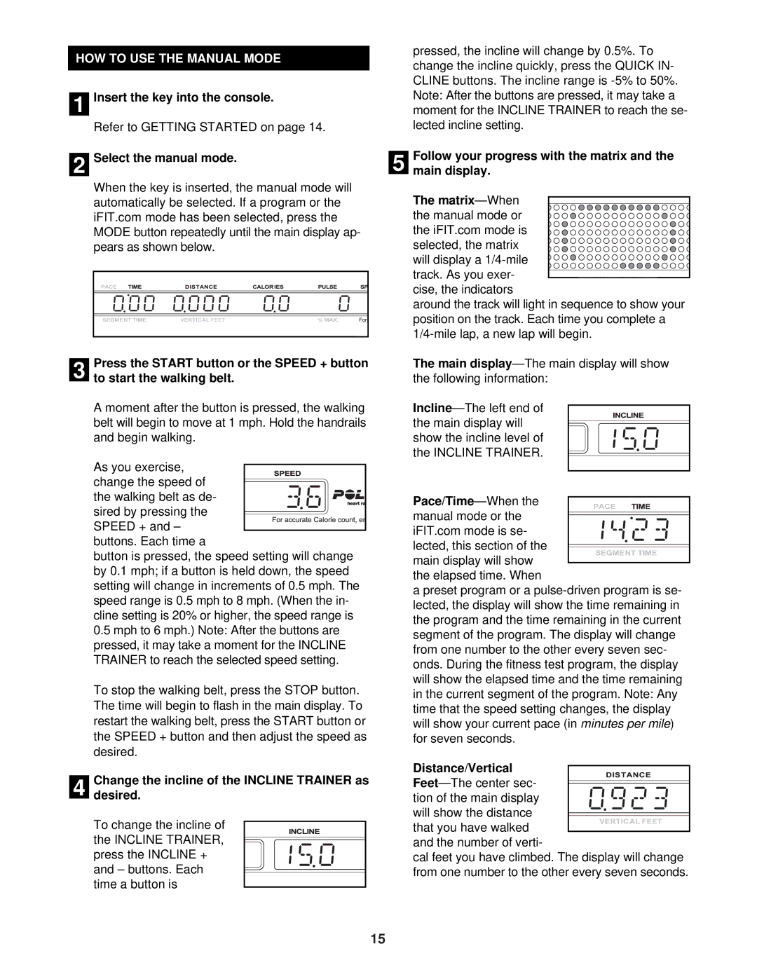 NordicTrack CTK65020 user manual HOW to USE the Manual Mode, Select the manual mode, To start the walking belt, Desired 