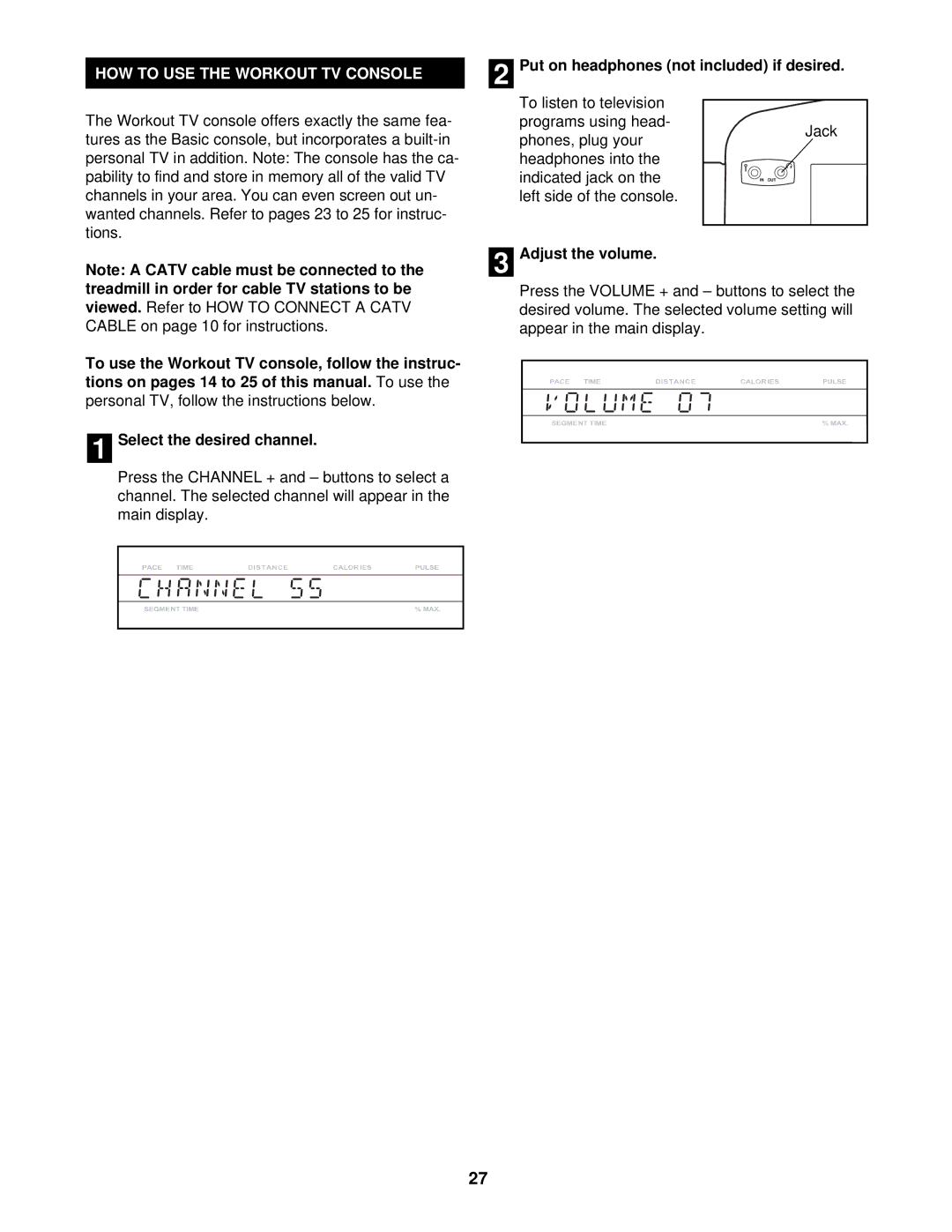 NordicTrack CTL8250 HOW to USE the Workout TV Console, Put on headphones not included if desired, Adjust the volume, Jack 