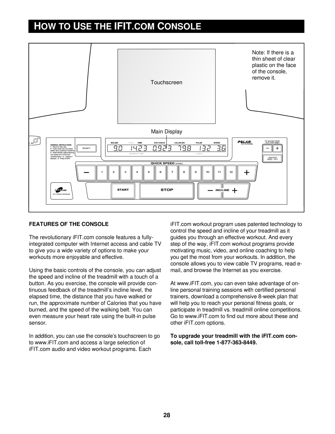 NordicTrack CTL8500 HOW to, Remove it Touchscreen Main Display, Addition, you can use the console’s touchscreen to go 