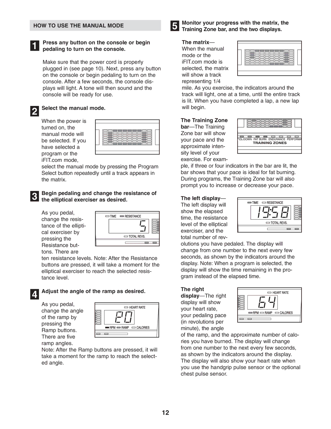 NordicTrack NCCEL09940 user manual HOW to USE the Manual Mode 