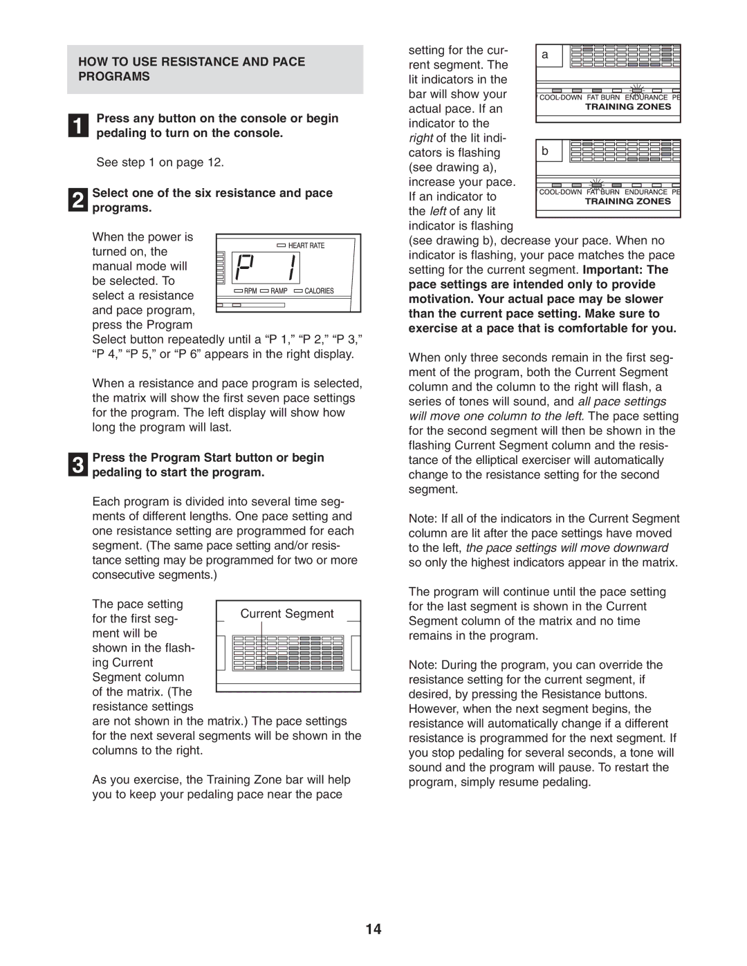 NordicTrack NCCEL09940 user manual HOW to USE Resistance and Pace Programs, Select one of the six resistance and pace 