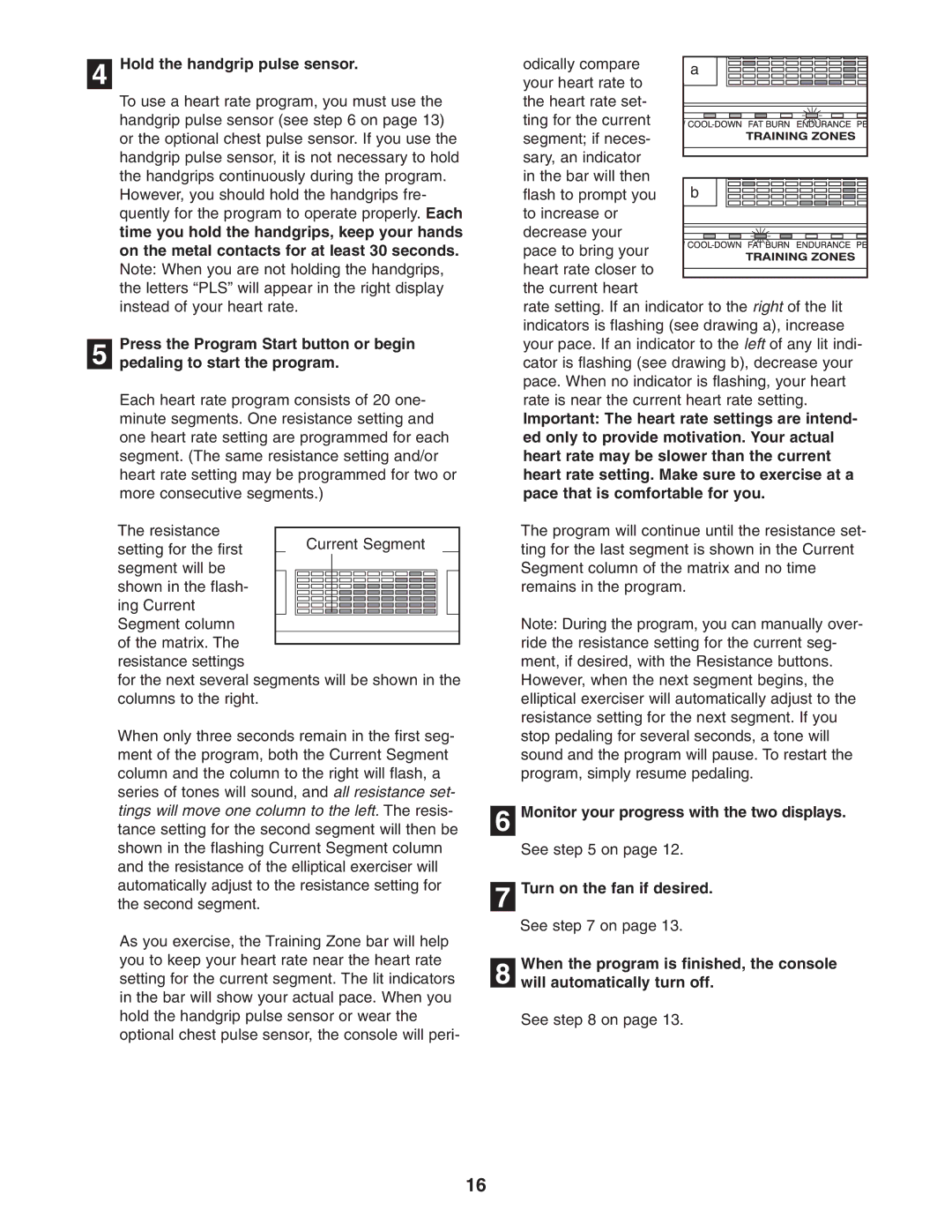 NordicTrack NCCEL09940 user manual Hold the handgrip pulse sensor, Time you hold the handgrips, keep your hands 