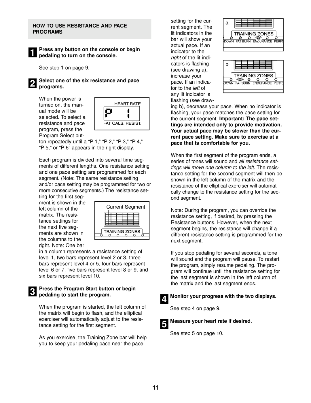 NordicTrack NEL07940 user manual HOW to USE Resistance and Pace Programs, See on, Pace that is comfortable for you 