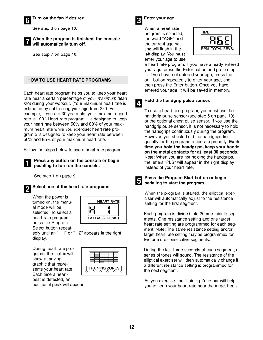 NordicTrack NEL07940 user manual When the program is finished, the console, Pedaling to turn on the console, Enter your age 