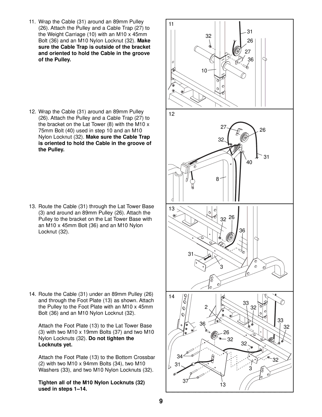 NordicTrack NTB58030 user manual Locknuts yet, Tighten all of the M10 Nylon Locknuts Used in steps 