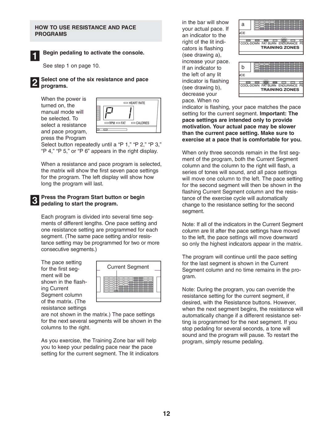 NordicTrack NTC05940 user manual HOW to USE Resistance and Pace Programs, Begin pedaling to activate the console 