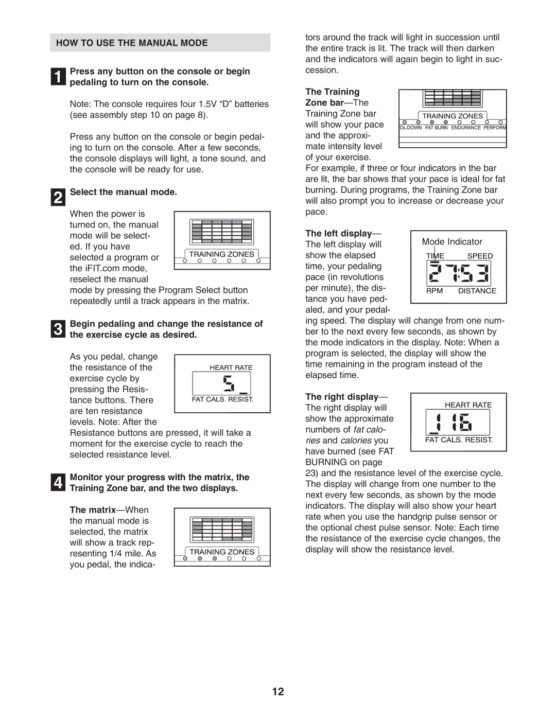 NordicTrack NTC07940 user manual HOW to USE the Manual Mode, Select the manual mode, Left display 