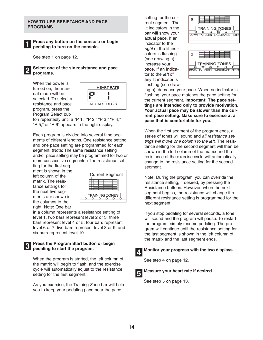 NordicTrack NTC07940 HOW to USE Resistance and Pace Programs, Select one of the six resistance and pace Programs 