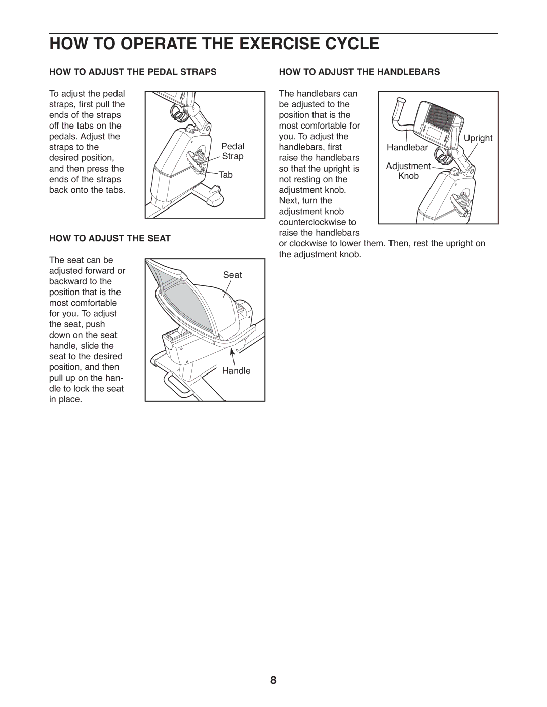 NordicTrack NTC4015.1 user manual HOW to Operate the Exercise Cycle, HOW to Adjust the Pedal Straps, HOW to Adjust the Seat 