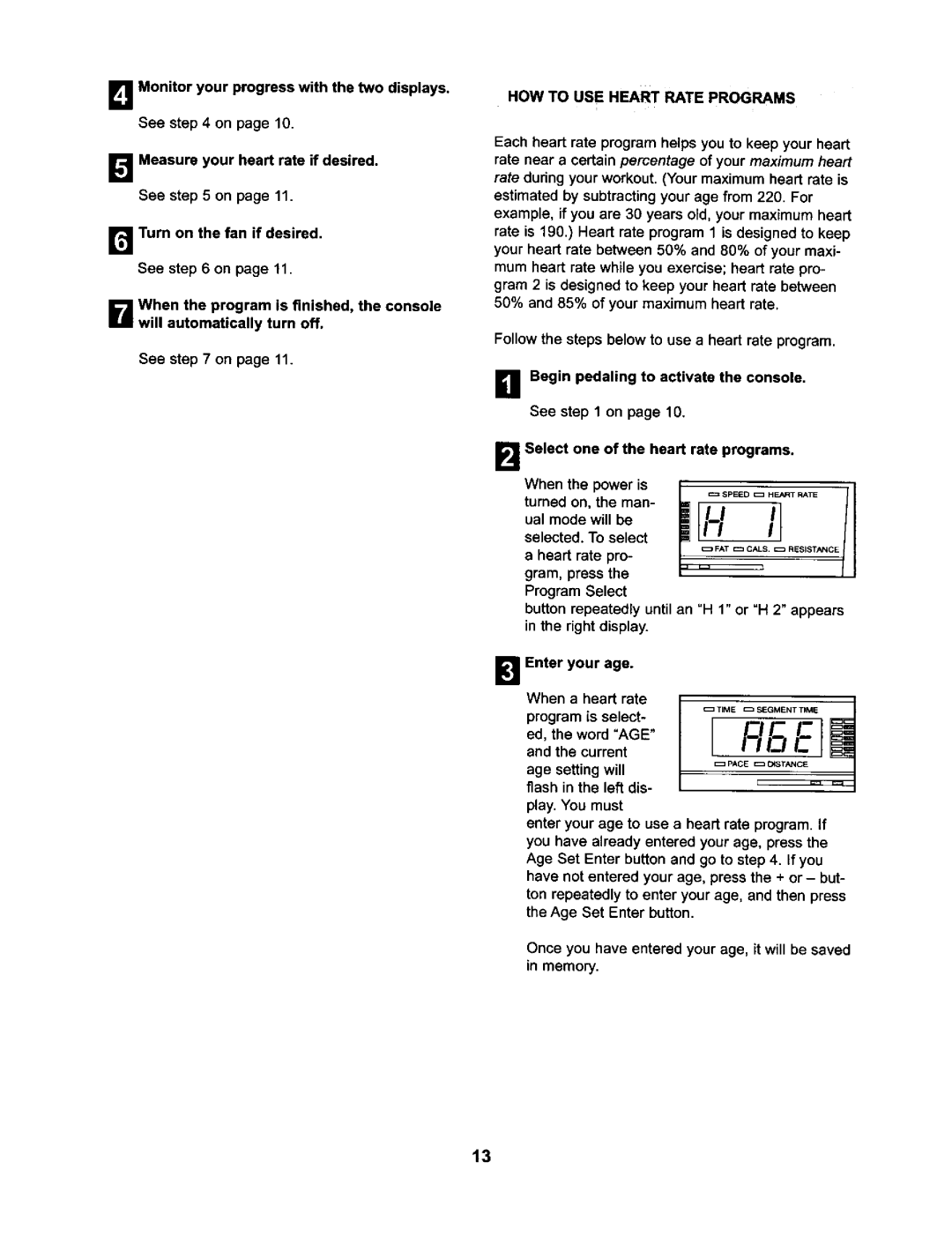 NordicTrack NTC59020 HOW to USE Heart Rate Programs, Begin pedaling to activate the console. See on, Enter your age 