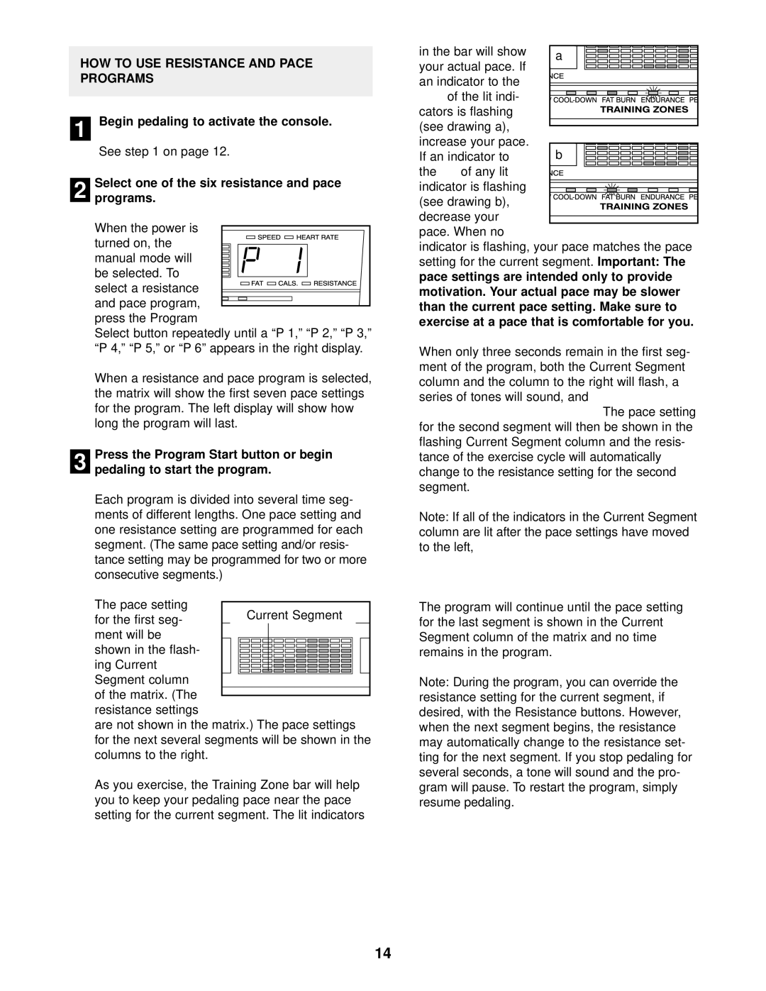 NordicTrack NTC69022 HOW to USE Resistance and Pace Programs, Select one of the six resistance and pace Programs 