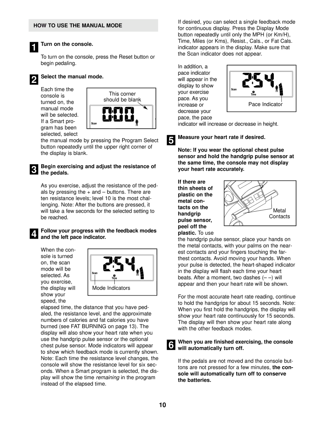 NordicTrack NTCCEX04902 user manual HOW to USE the Manual Mode, Turn on the console, Select the manual mode 