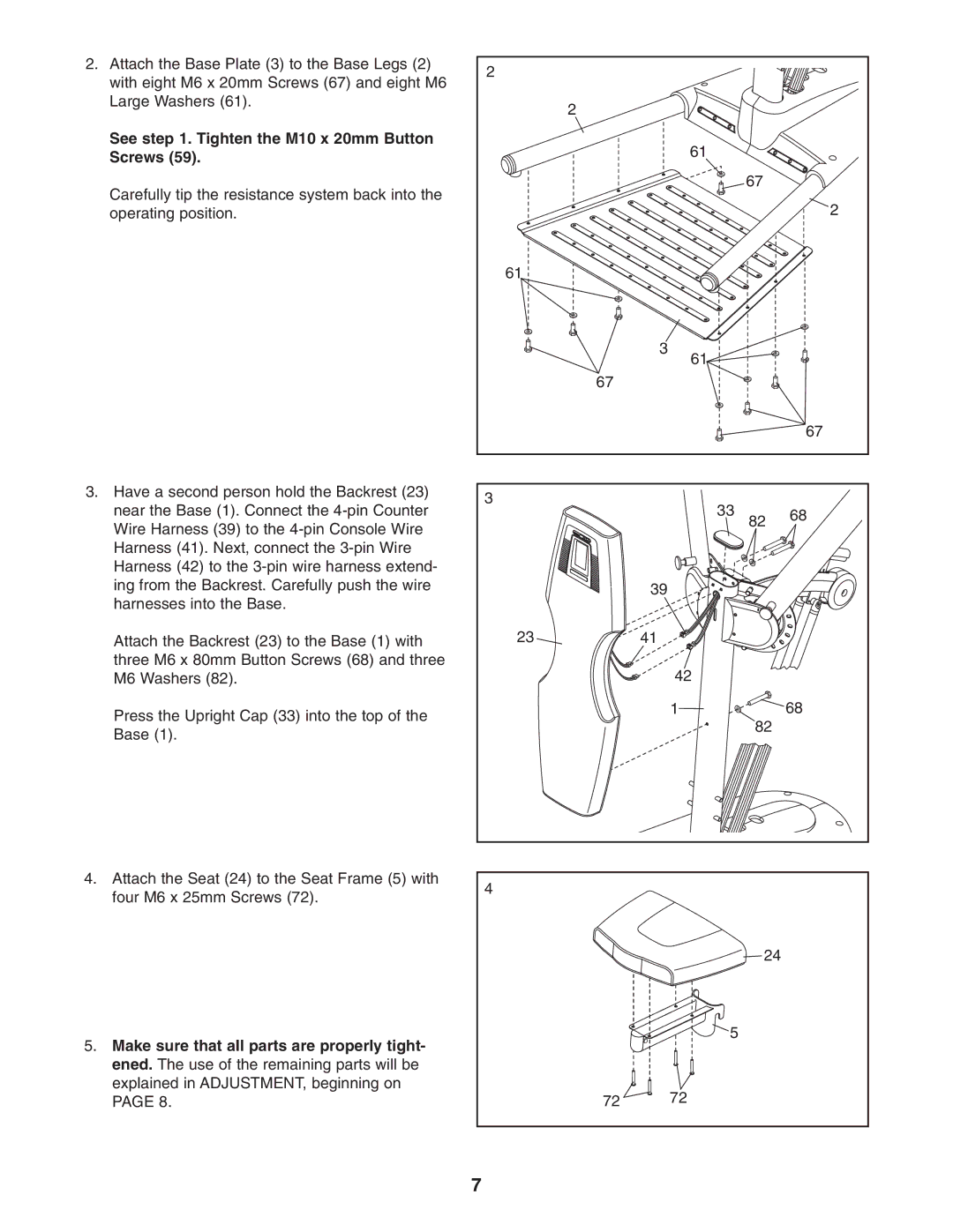 NordicTrack NTCCSY9897.0 See . Tighten the M10 x 20mm Button Screws, Make sure that all parts are properly tight 