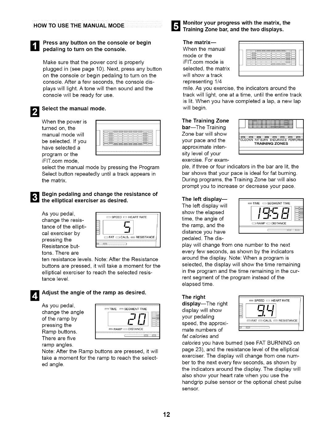 NordicTrack NTE11920 HOW to USE the Manual Mode, Select the manual mode, Matrix, Adjust the angle of the ramp as desired 