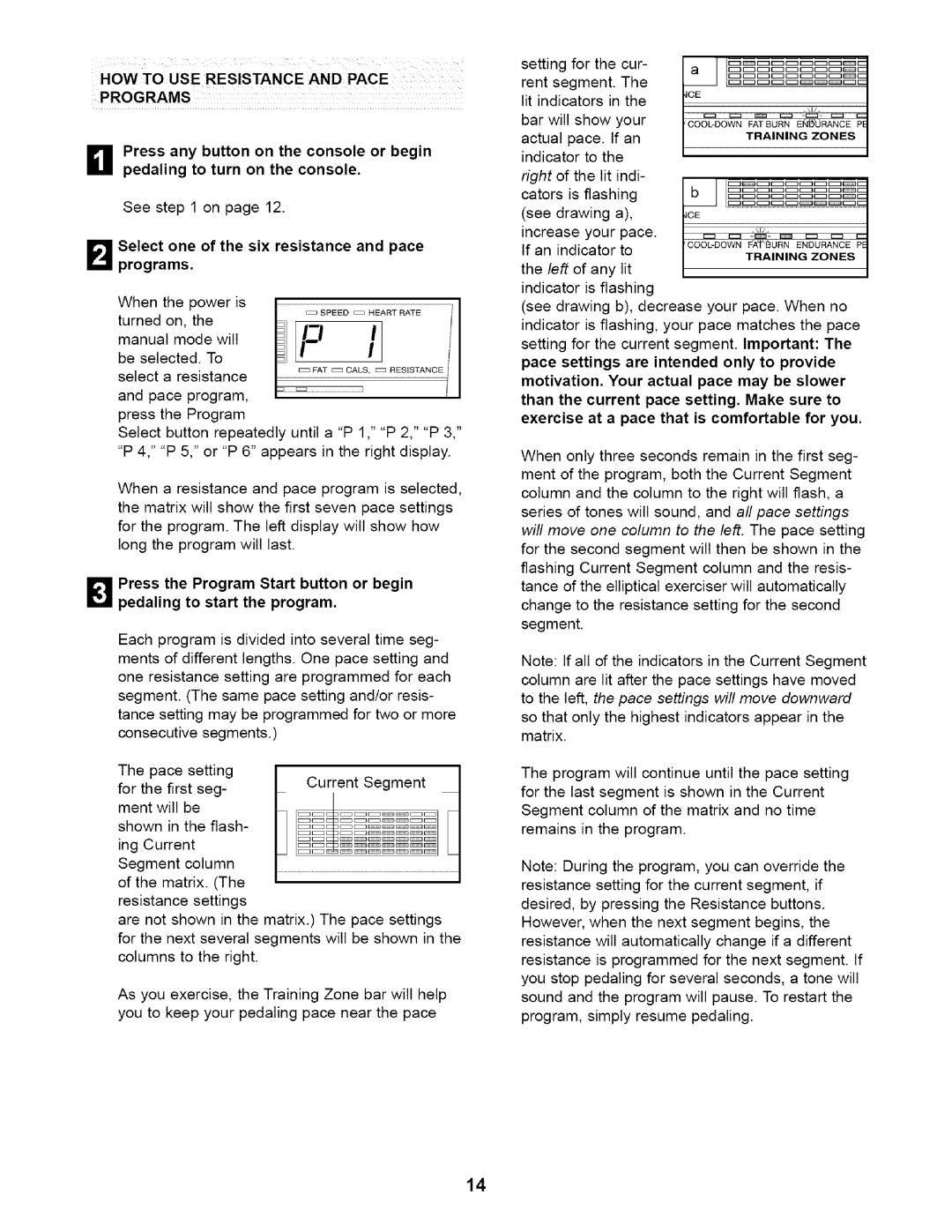 NordicTrack NTE11920 HOW to USE Resistance and Pace Programs, Select one of the six resistance and pace programs 