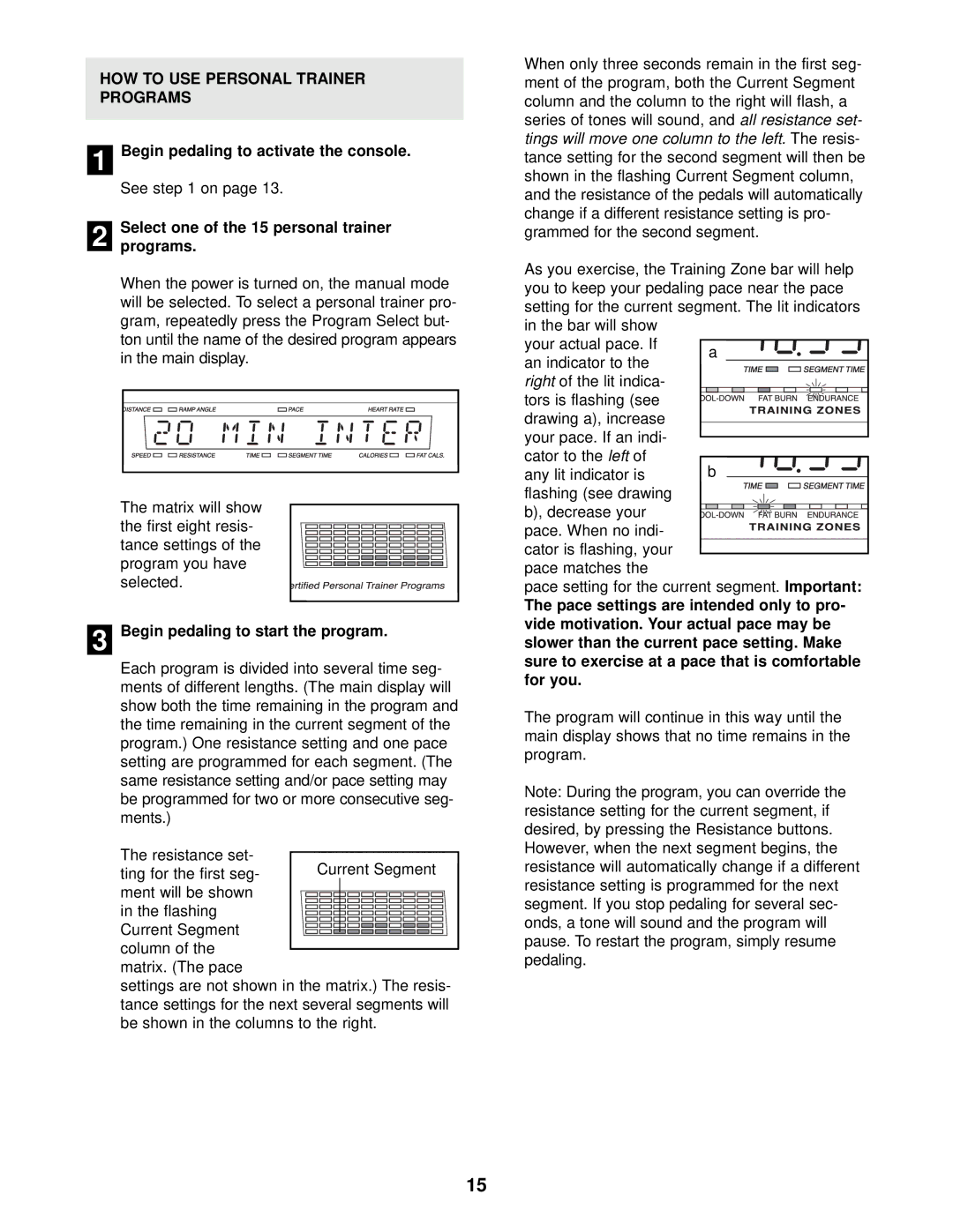 NordicTrack NTE13920 user manual HOW to USE Personal Trainer Programs, Begin pedaling to activate the console 