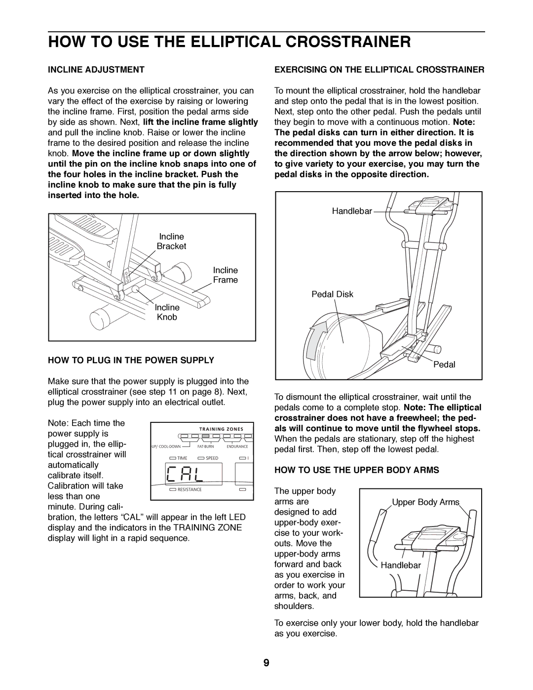 NordicTrack NTEL08990 manual HOW to USE the Elliptical Crosstrainer, Incline Adjustment, HOW to Plug in the Power Supply 