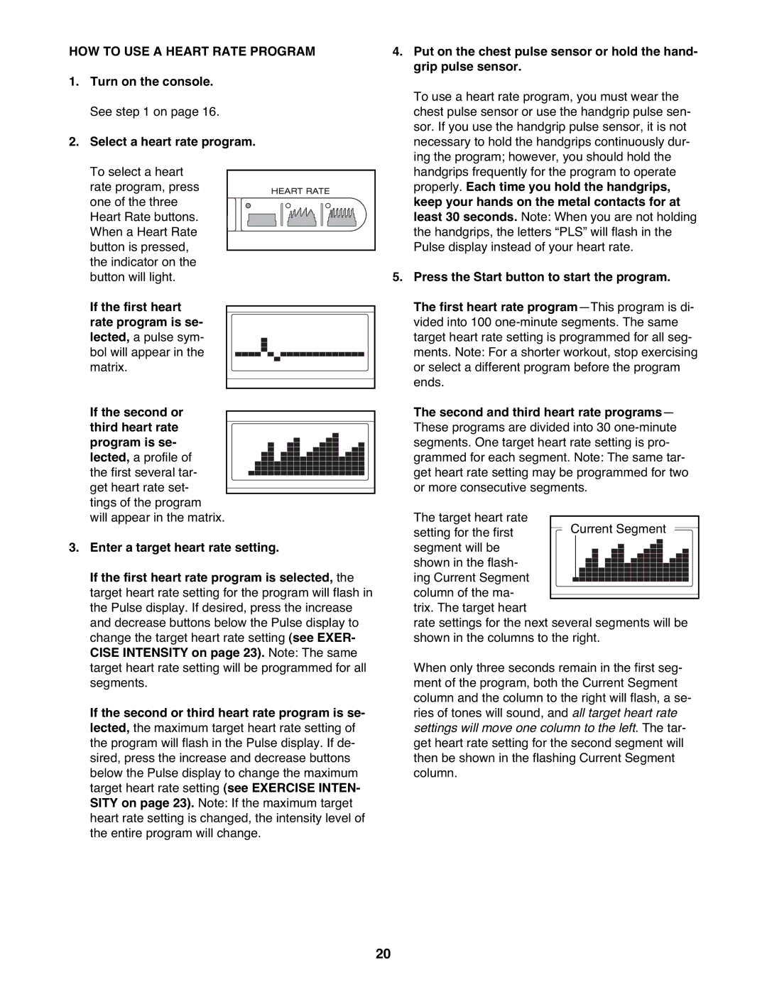 NordicTrack NTEL4255.0 user manual HOW to USE a Heart Rate Program, Turn on the console. See on Select a heart rate program 