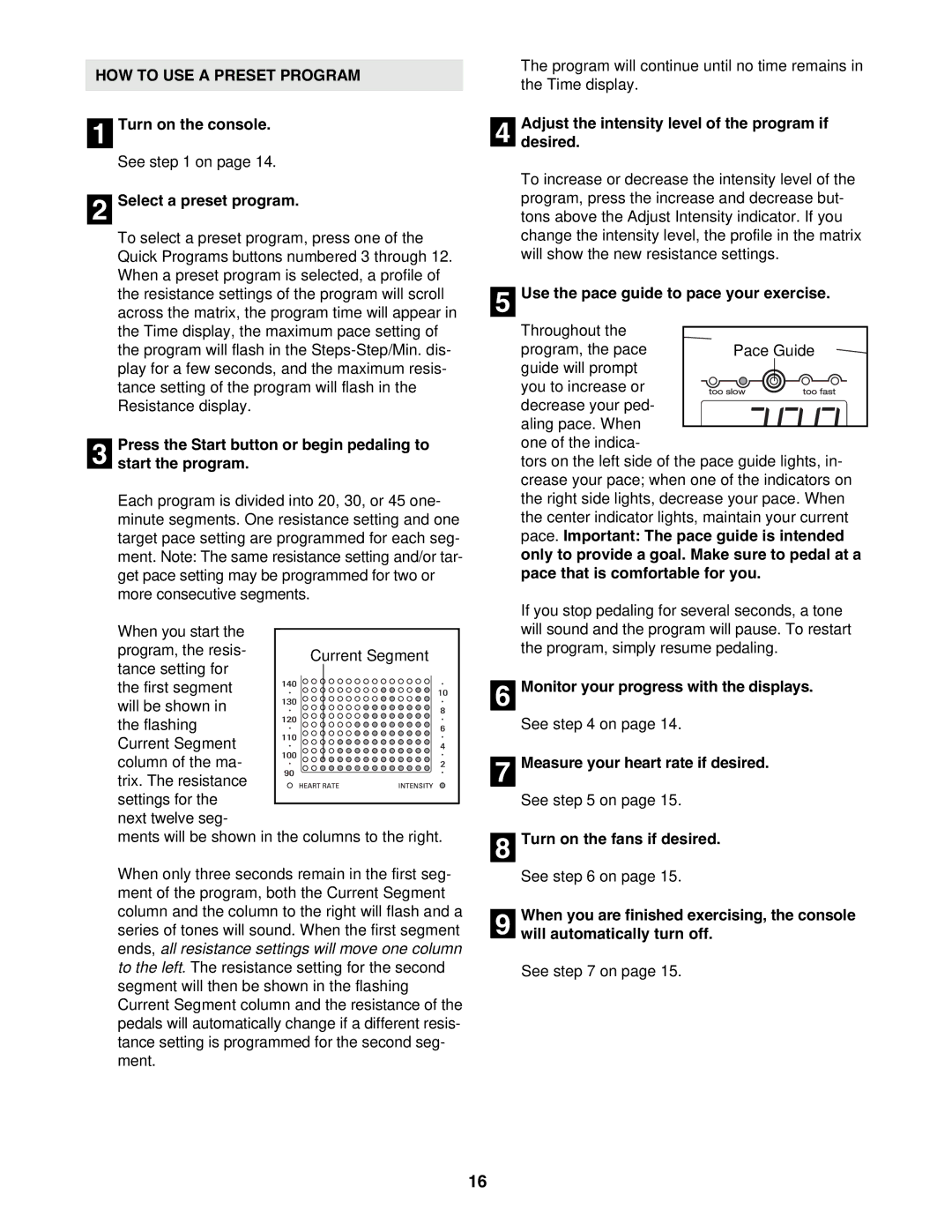 NordicTrack NTEL4255.2 HOW to USE a Preset Program, Turn on the console. See on Select a preset program, Desired 