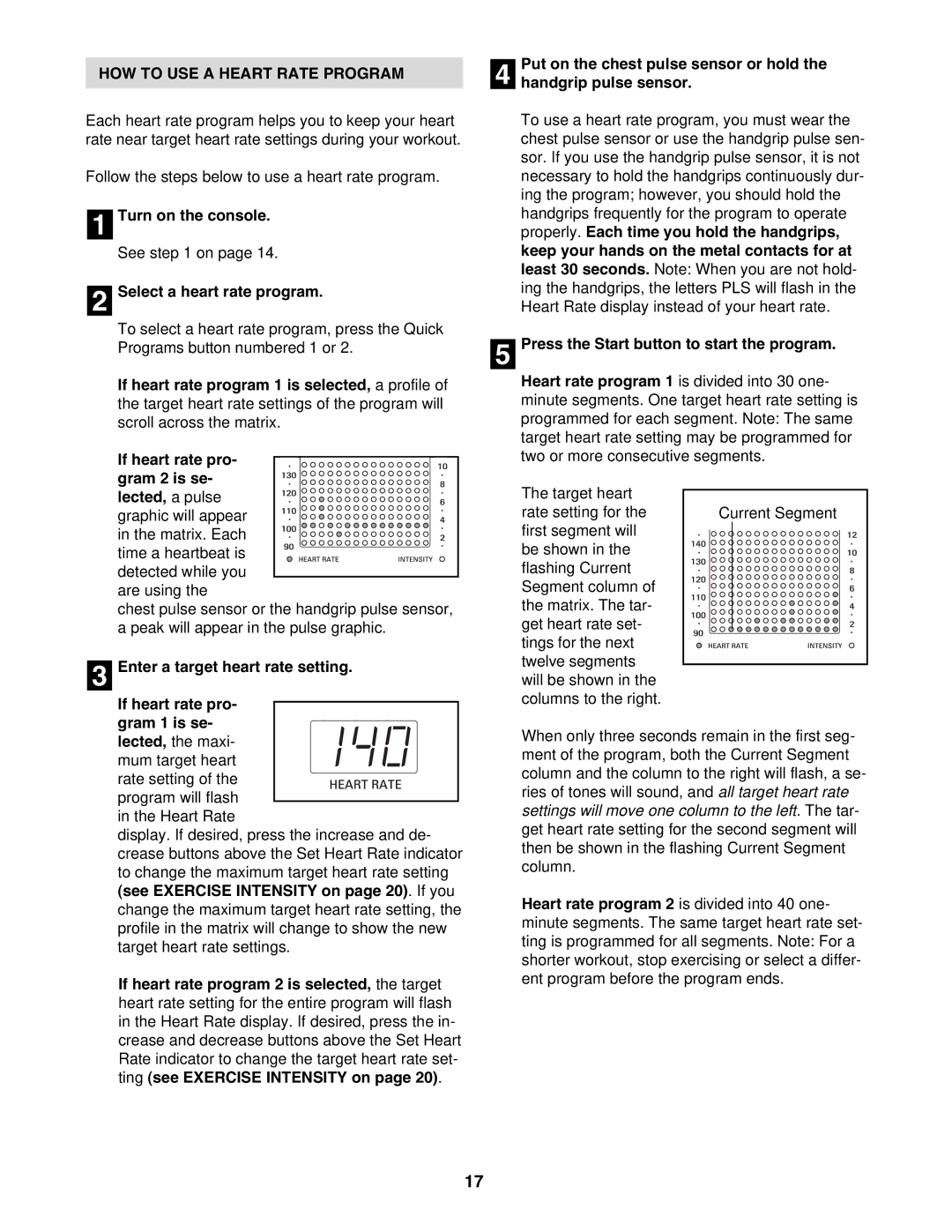 NordicTrack NTEL4255.2 user manual HOW to USE a Heart Rate Program, Turn on the console. See on Select a heart rate program 