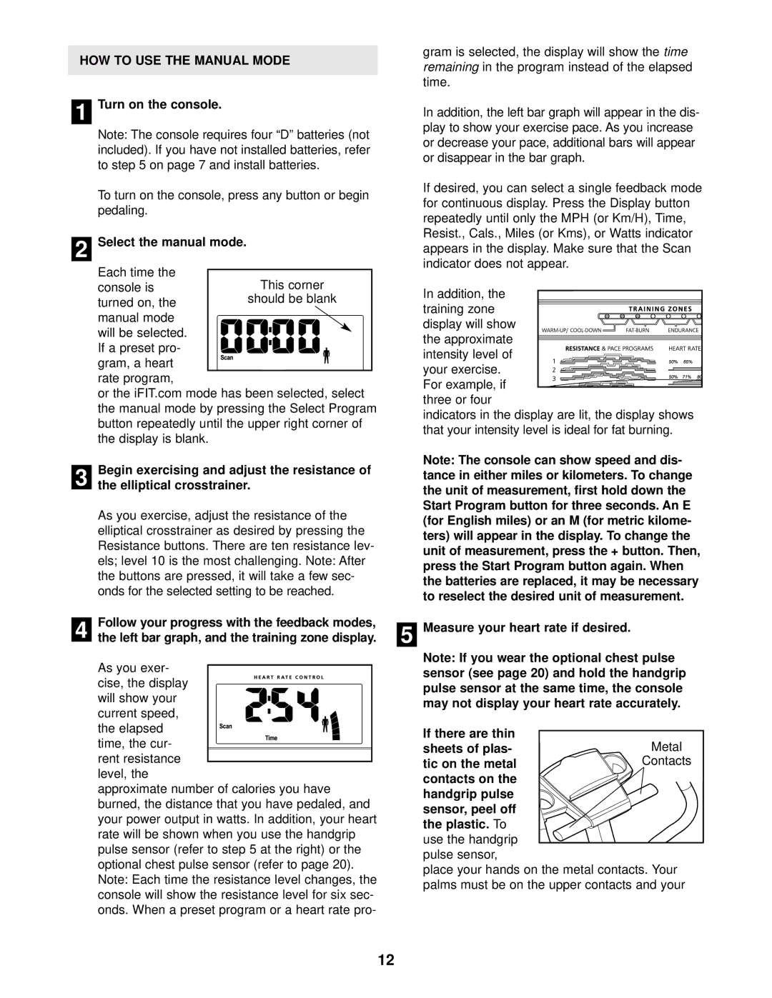 NordicTrack NTEL59012 user manual HOW to USE the Manual Mode, Turn on the console, Measure your heart rate if desired 