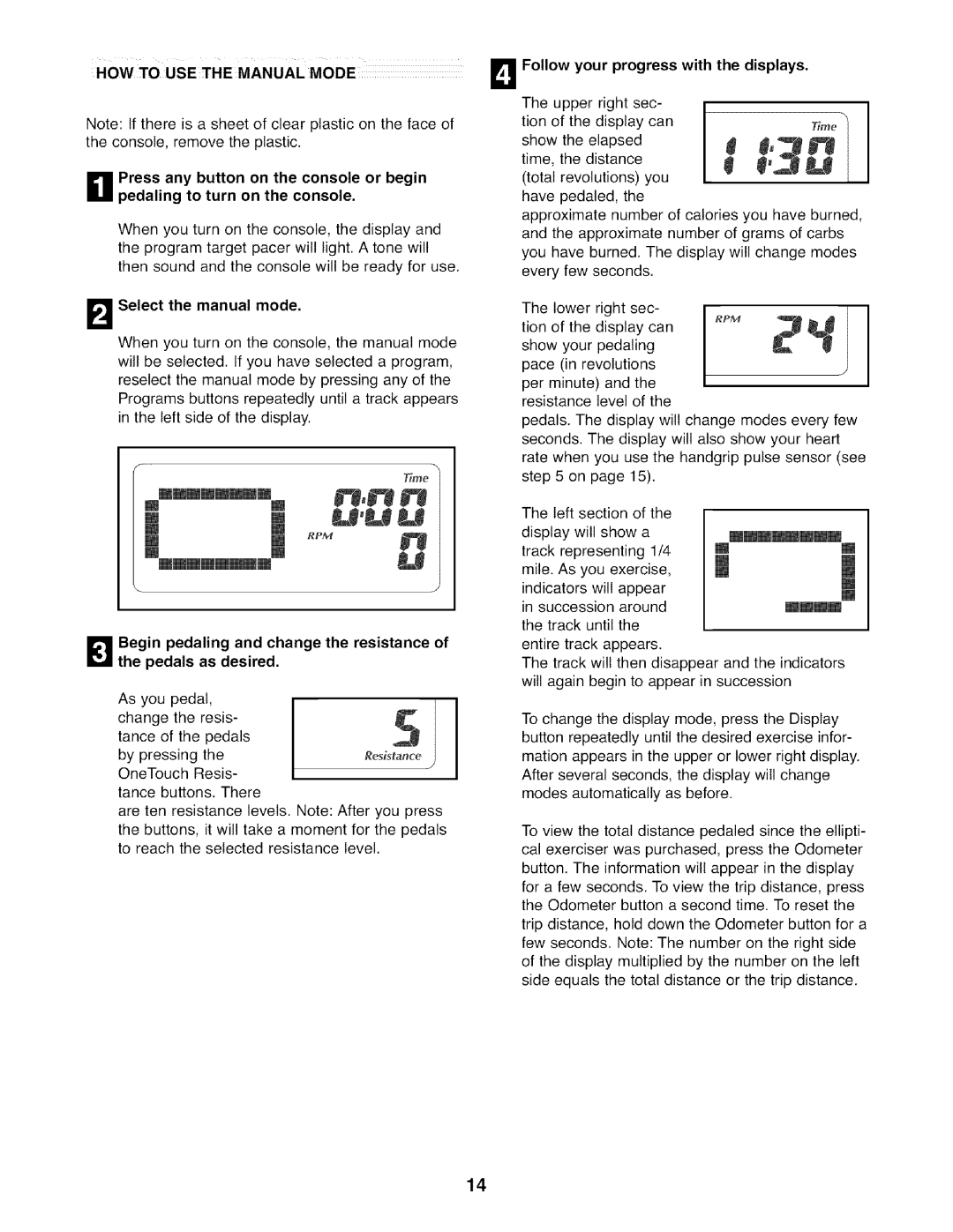 NordicTrack NTEL7506.0 HOW to USE the Manual Mode, LaSelect the manual mode, Follow your progress with the displays 